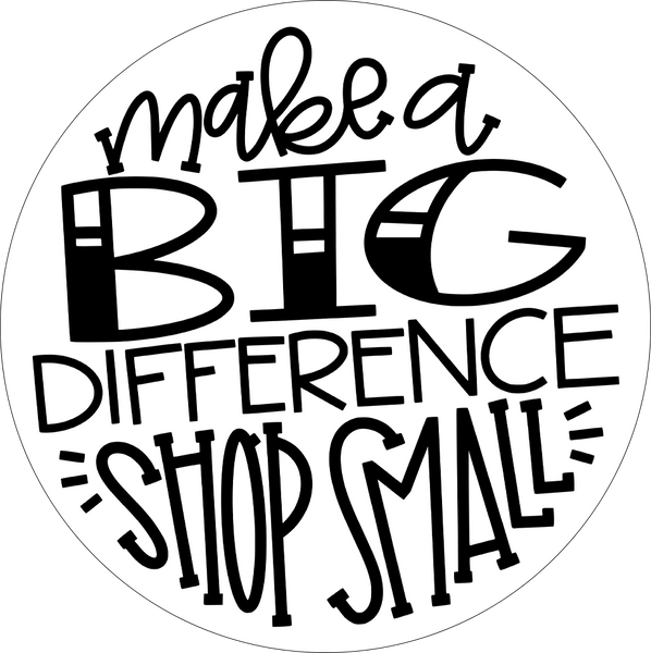 Make a big difference shop small round